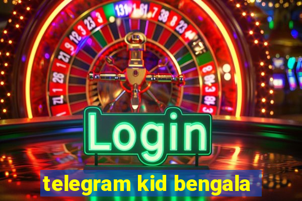 telegram kid bengala